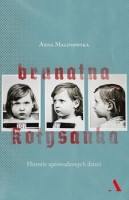 Okładka książki Brunatna kołysanka : historie uprowadzonych dzieci