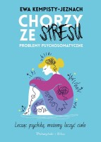 Okładka książki Chorzy ze stresu : problemy psychosomatyczne 