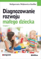 Okładka książki "Diagnozowanie rozwoju małego dziecka. Część 1 "