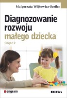 Okładka książki "Diagnozowanie rozwoju małego dziecka. Część 2"