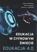 Okładka książki "Edukacja w cyfrowym świecie : edukacja 4.0"