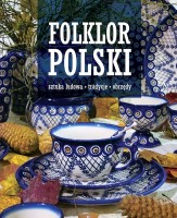 Okładka książki Folklor polski : sztuka ludowa - tradycje - obrzędy 