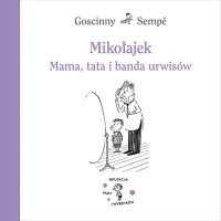 Okładka książki "Mikołajek : mama, tata i banda urwisów"