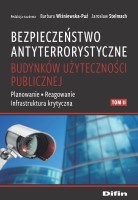 Okładka książki: Bezpieczeństwo antyterrorystyczne budynków użyteczności publicznej. T. II, Planowanie- Reagowanie Infrastruktura krytyczna.