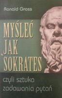 Okładka książki "Myśleć jak Sokrates czyli Sztuka zadawania pytań"