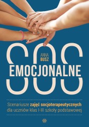 Okładka ksiażki: "Emocjonalne SOS : scenariusze zajęć socjoterapeutycznych dla uczniów klas I-III szkoły podstawowej."