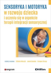 Okładka książki: "Sensoryka i motoryka w rozwoju dziecka i uczeniu się w aspekcie terapii integracji sensorycznej." 