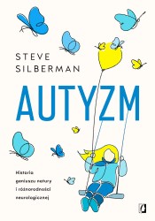 Okładka książki: "Autyzm : historia geniuszu natury i różnorodności neurologicznej."