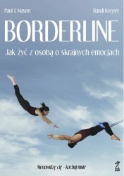 Okładka książki: "Borderline : jak żyć z osobą o skrajnych emocjach"