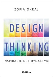 Okładka książki: "Design thinking : inspiracje dla dydaktyki."