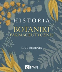 Okładka książki: "Historia botaniki farmaceutyczne"