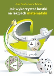 Okładka książkui: "Jak wykorzystać kostki na lekcjach matematyki?"