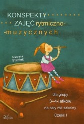 Okładka książki: "Konspekty zajęć rytmiczno-muzycznych dla grupy 3-4-latków na cały rok szkolny. Cz. 1"