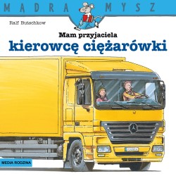 Okładka książki: "Mam przyjaciela kierowcę ciężarówki."