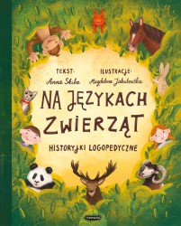Okładka ksiażki: "Na językach zwierząt : historyjki logopedyczne."