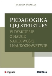 Okładka książki: "Pedagogika i jej struktury : w dyskursie o nauce naukowości i naukoznawstwie."