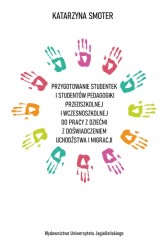 okładka książki: "Przygotowanie studentek i studentów pedagogiki przedszkolnej i wczesnoszkolnej do pracy z dziećmi z doświadczeniem uchodźstwa i migracji : wybrane konteksty."