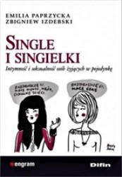 Okładka książki: "Single i singielki : intymność i seksualność osób żyjących w pojedynkę"