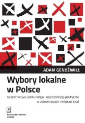 Okładka ksiązki: "Wybory lokalne w Polsce : uczestnictwo, konkurencja i reprezentacja polityczna w demokracjach mniejszej skali."