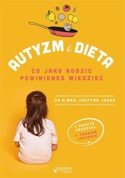 Okładka ksiażki: "Autyzm i dieta : co jako rodzic powinien wiedzieć"