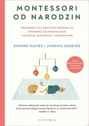 Okładka ksiażki:"Montessori od narodzin : przewodnik dla rodziców pragnących opiekować się niemowlętami z miłością, szacunkiem i zrozumieniem"