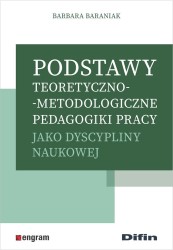 Okładka książki:"Podstawy teoretyczno-metodologiczne pedagogiki pracy jako dyscypliny naukowej"