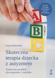 Okładka książki: "Skuteczna terapia dziecka z autyzmem : praktyczny poradnik dla terapeutów i rodziców"