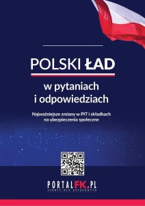 Okładka książki: "Polski Ład w pytaniach i odpowiedziach : najważniejsze zmiany w PIT i składkach na ubezpieczenie społeczne, Ustawa o PIT obowiązująca od 1 stycznia 2022 r. "