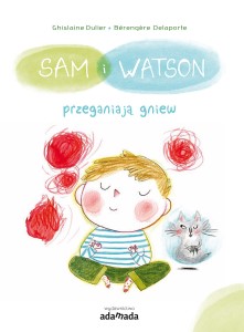 Okładka ksiażki: "Sam i Watson przeganiają gniew"