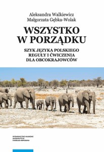 Okładka książki: "Wszystko w porządku : szyk języka polskiego reguły i ćwiczenia dla obcokrajowców."