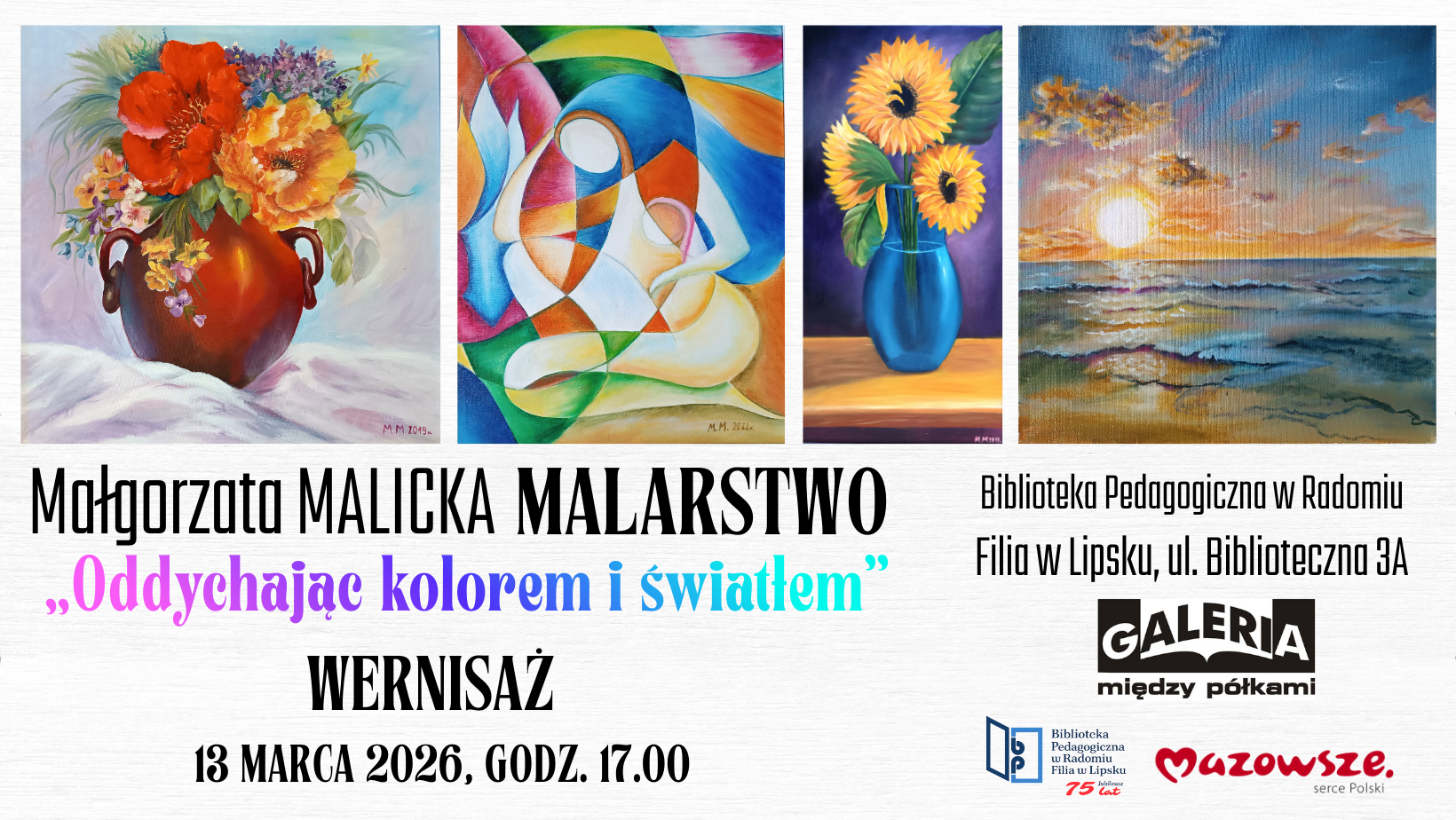 „Oddychając kolorem i światłem” – wernisaż wystawy malarstwa Małgorzaty Malickiej
