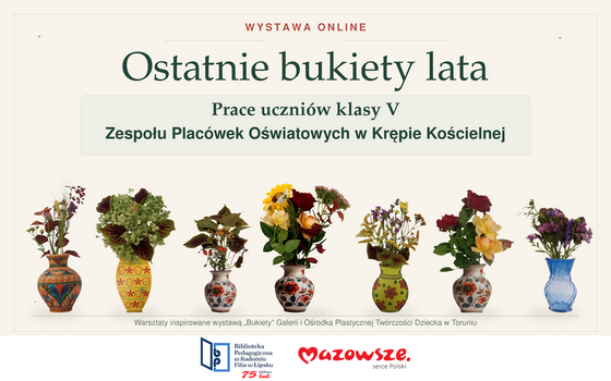 „Ostatnie bukiety lata” – wystawa online prac uczniów z Krę…